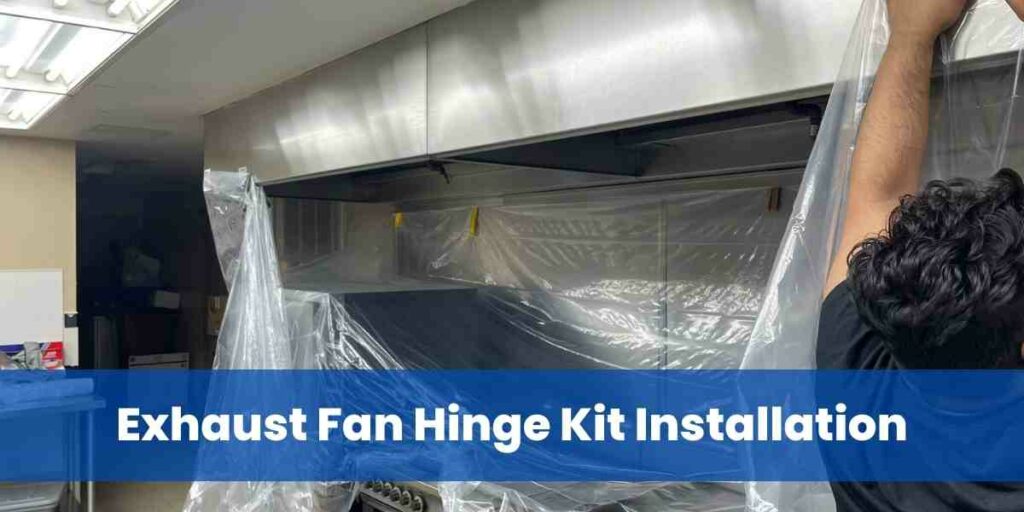 Exhaust Fan Hinge Kit Installation