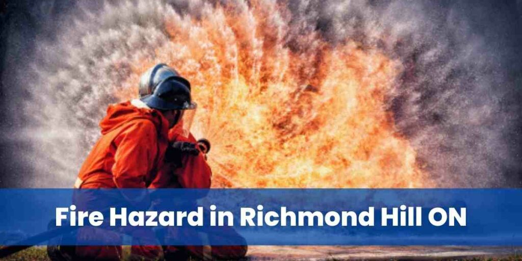 Fire Hazard in Richmond Hill ON