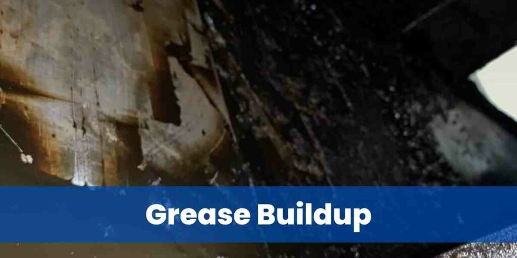 Grease Buildup