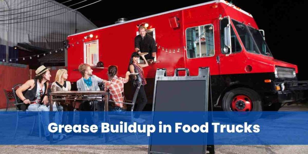 Grease Buildup in Food Trucks