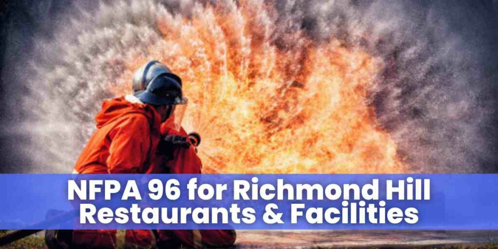NFPA 96 for Richmond Hill Restaurants & Facilities