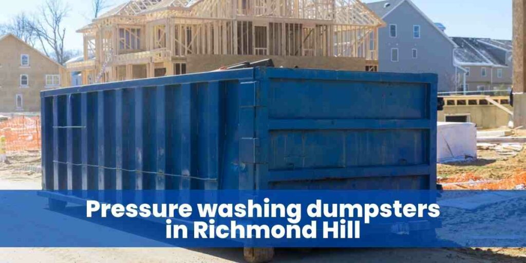 Pressure washing dumpsters in Richmond Hill