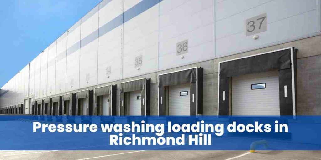 Pressure washing loading docks in Richmond Hill