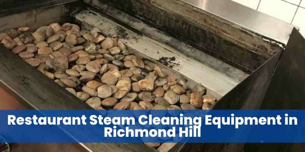 Restaurant Steam Cleaning Equipment in Richmond Hill