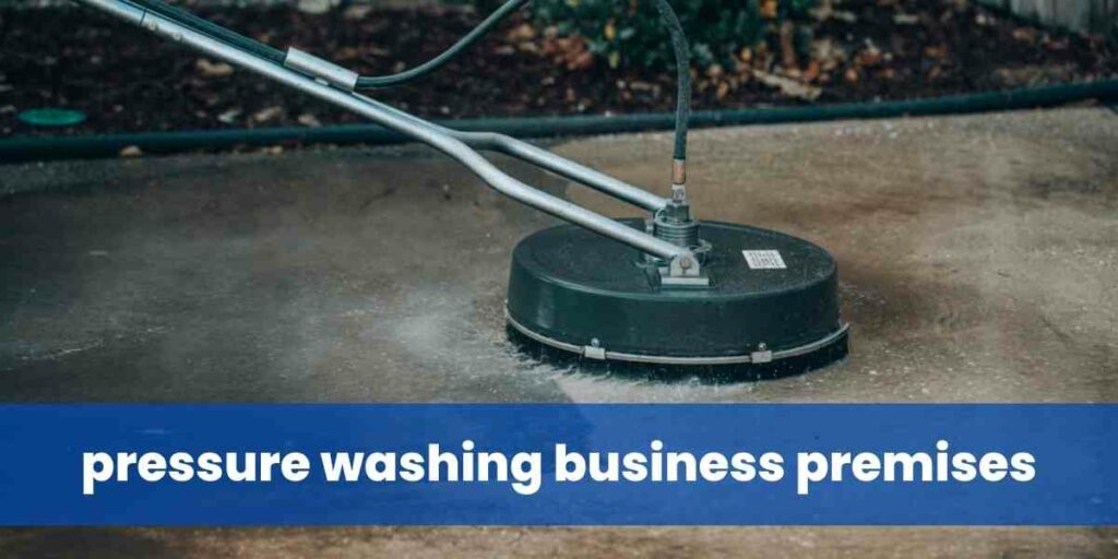 pressure washing business premises